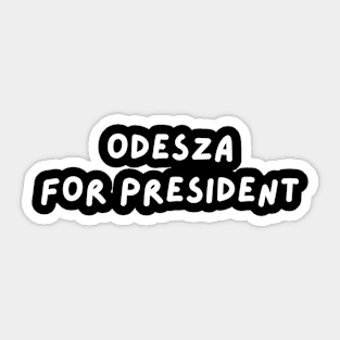 Odesza for President Sticker